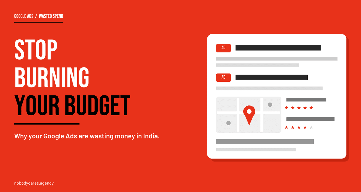Why your Google Ads are wasting money in India, where the budget leaks, and how to stop it.